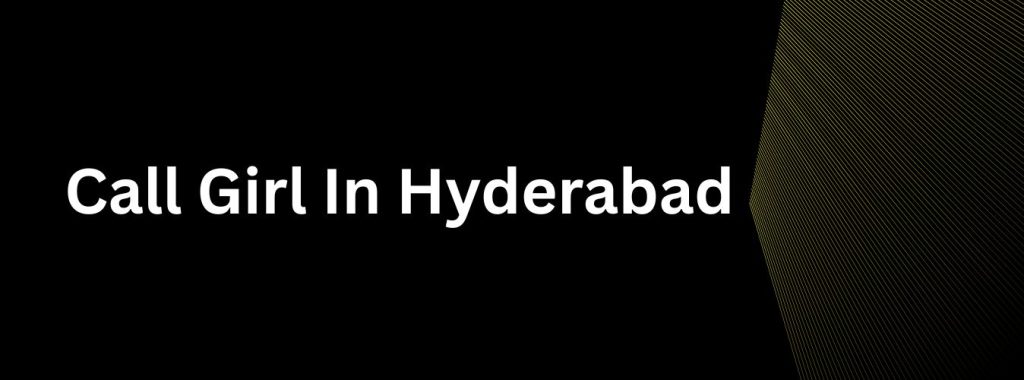 Call girl in Hyderabad